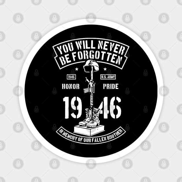 Military You Will Never Be Forgotten Magnet by JakeRhodes